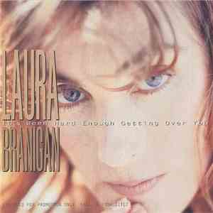 Laura Branigan - It's Been Hard Enough Getting Over You download flac