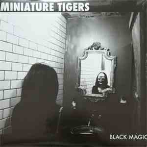 Miniature Tigers - Black Magic download flac