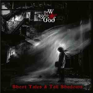 New Zero God - Short Tales & Tall Shadows download flac