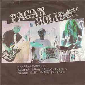 Pagan Holiday - Slutedge Secret Love Terrorists & Other Girl Conspirators download flac