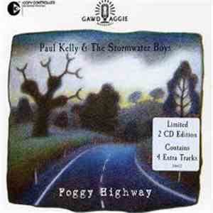Paul Kelly  & The Stormwater Boys - Foggy Highway FLAC album