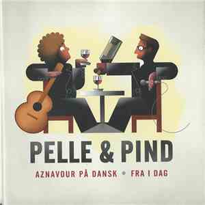 Pelle & Pind - Fra I Dag - Aznavour På Dansk FLAC album
