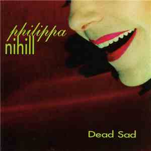 Philippa Nihill - Dead Sad download flac
