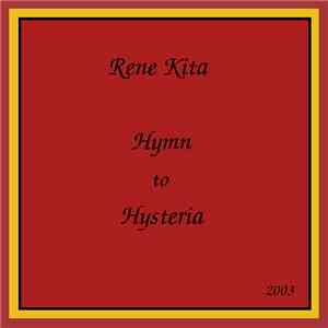 Rene Kita - Hymn To Hysteria download flac