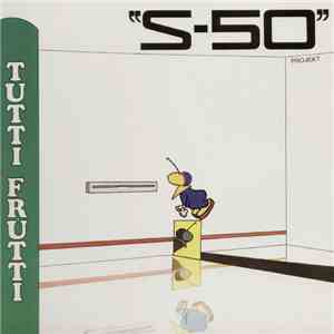 S-50 Projekt - Tutti Frutti download flac