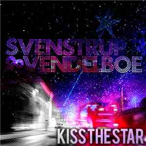 Svenstrup & Vendelboe - Kiss The Star download flac
