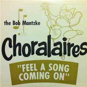 The Bob Mantzke Choralaires - Feel A Song Coming On download flac