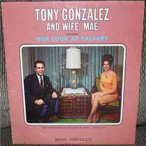Tony Gonzalez And Wife Mae - Our Look At Calvery download flac