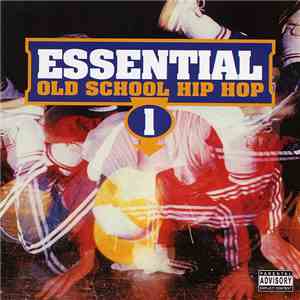 Various - Essential Old School Hip Hop download flac