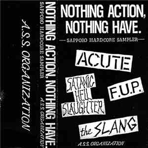 Various - Nothing Action, Nothing Have - Sapporo Hardcore Sampler download flac