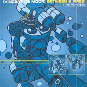 Vincent De Moor - Between 2 Fires (The Remixes) download flac