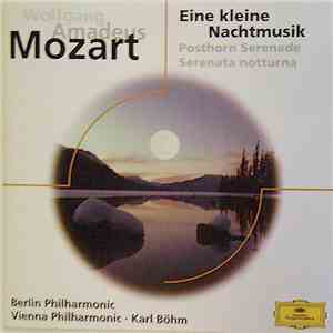 Wolfgang Amadeus Mozart / Karl Böhm, Berlin Philharmonic, Vienna Philharmonic - Eine Kleine Nachtmusik, Posthorn Serenade download flac