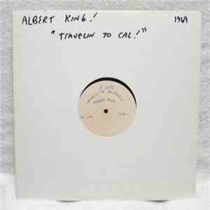 Albert King - Travelin' To California download flac