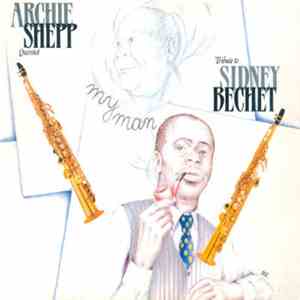 Archie Shepp Quintet - My Man - Tribute To Sidney Bechet download flac