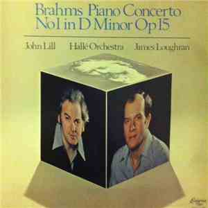 Brahms, John Lill, Hallé Orchestra, James Loughran - Piano Concerto Nr. 1 in D Minor Op. 15 download flac