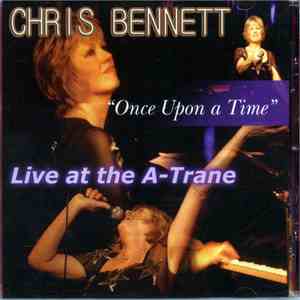 Chris Bennett - "Once upon a Time" Live at tha A-Trane download flac