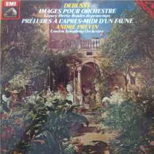 Debussy, André Previn, London Symphony Orchestra - Images Pour Orchestre / Prélude À L'Après-midi D'Un Faune download flac