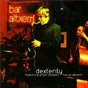 Dexterity Featuring Grant Stewart - Live At Altxerri download flac