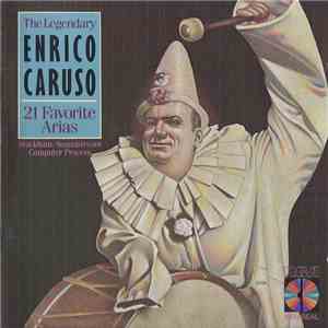 Enrico Caruso - The Legendary Enrico Caruso: 21 Favorite Arias download flac