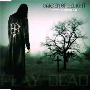 Garden Of Delight Featuring Lutherion - Play Dead download flac