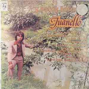 Juanello - Y Estoy Llorando download flac