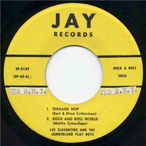 Lee Slaughters And The Cumberland Play Boys - Teenage Hop / Rock And Roll World / You're The Only One / Hot Hamburger download flac