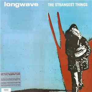 Longwave - The Strangest Things download flac