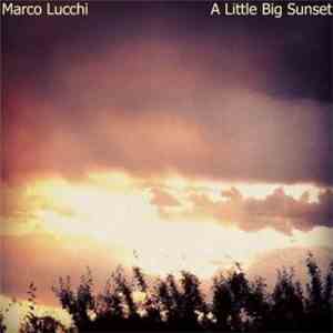 Marco Lucchi - A Little Big Sunset download flac