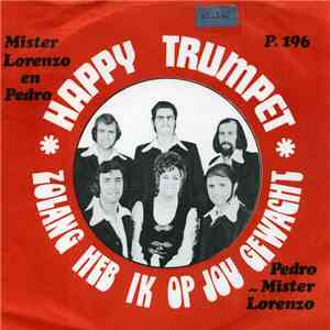Mister Lorenzo & Pedro - Happy Trumpet / Zolang Heb Ik Op Jou Gewacht FLAC album