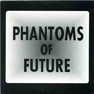 Phantoms Of Future - Phantoms Of Future - Remixes download flac