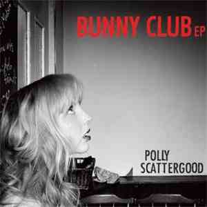 Polly Scattergood - Bunny Club EP download flac