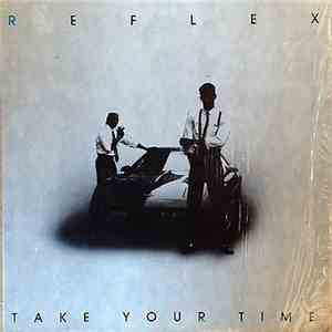 Reflex  - Take Your Time / Stop Think About It download flac
