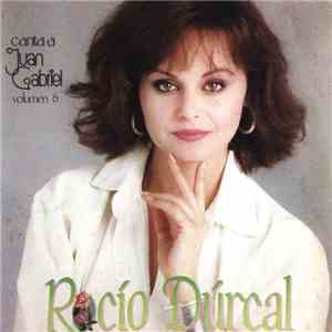 Rocío Dúrcal - Canta A Juan Gabriel Volumen 6 download flac