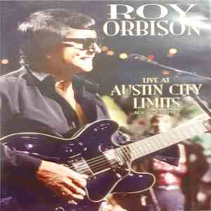 Roy Orbison - Live At Austin City Limits August 5, 1982 download flac