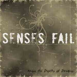 Senses Fail - From The Depths Of Dreams download flac