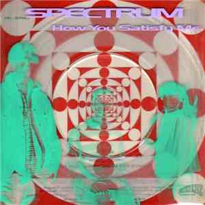 Spectrum  - How You Satisfy Me download flac