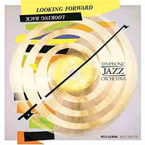 Symphonic Jazz Orchestra - Looking Forward Looking Back download flac