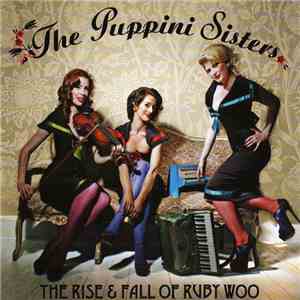 The Puppini Sisters - The Rise & Fall Of Ruby Woo download flac
