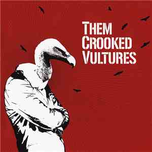 Them Crooked Vultures - Them Crooked Vultures download flac