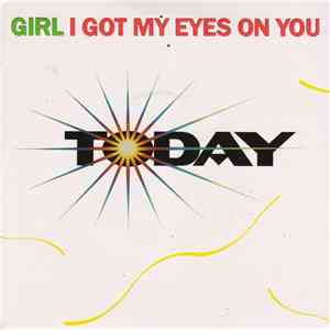 Today - Girl I Got My Eyes On You download flac
