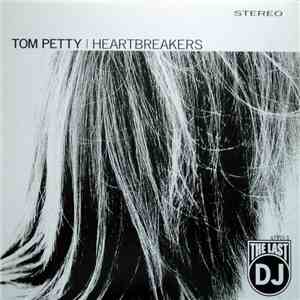 Tom Petty And The Heartbreakers - The Last DJ download flac