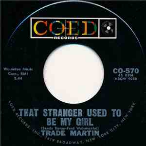 Trade Martin - That Stranger Used To Be My Girl / We'll Be Dancin' On The Moon download flac