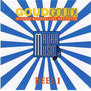 Various - Goud Goud! Diverse Noordelijke Artiesten Deel 1 FLAC album