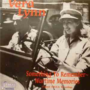 Vera Lynn - Something To Remember - Wartime Memories download flac
