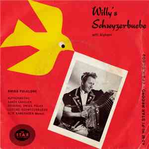 Willy's Schwyzerbuebe - Willy's Schwyzerbuebe With Alphorn download flac