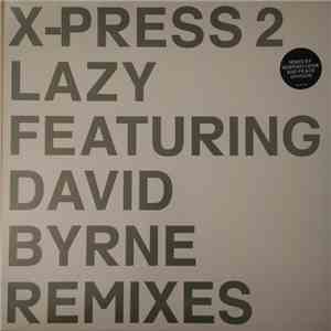 X-Press 2 Featuring David Byrne - Lazy (Remixes) download flac
