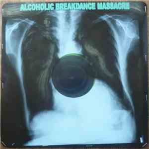 Alcoholic Breakdance Massacre - Klassenkampf & Drogen download flac