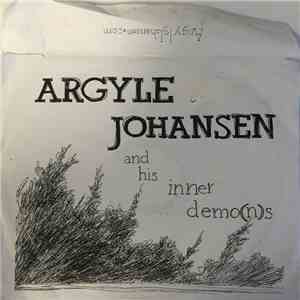 Argyle Johansen - Argyle Johansen And His Inner Demo(n)s download flac