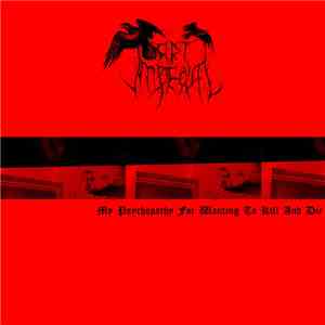 Art Imperial - My Psychpathy For Wanting To Kill And Die download flac