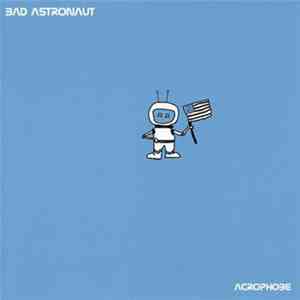 Bad Astronaut - Acrophobe download flac